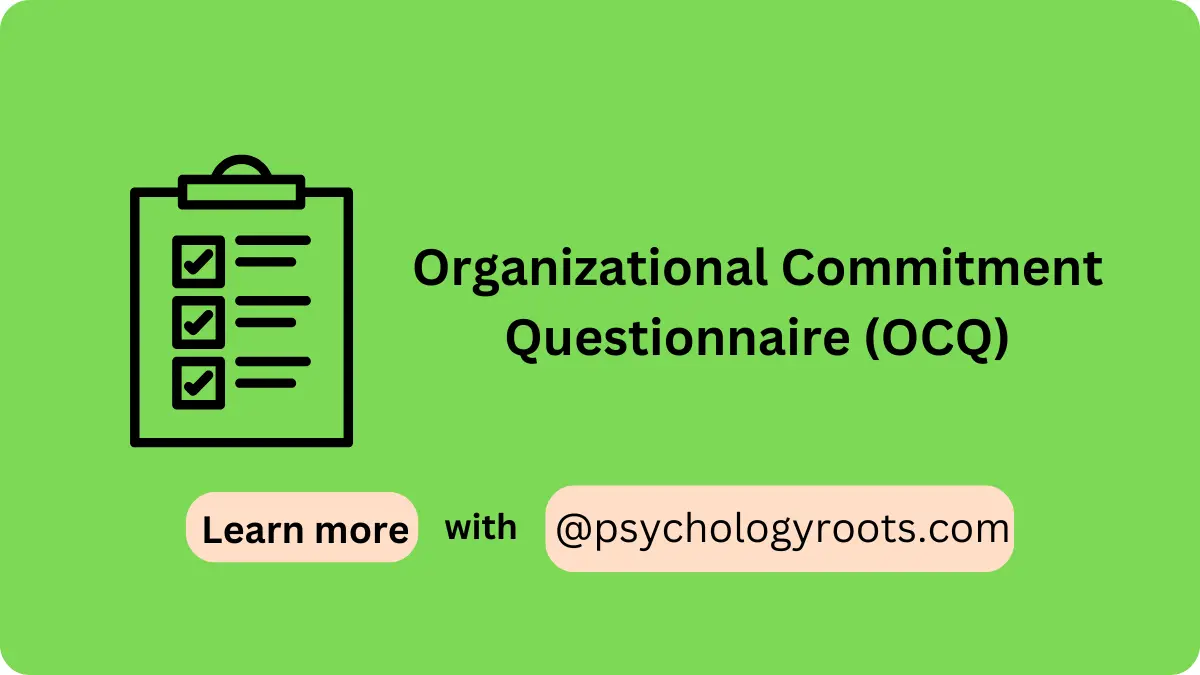 Organizational Commitment Questionnaire (OCQ)